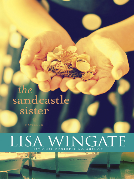 Title details for The Sandcastle Sister by Lisa Wingate - Available